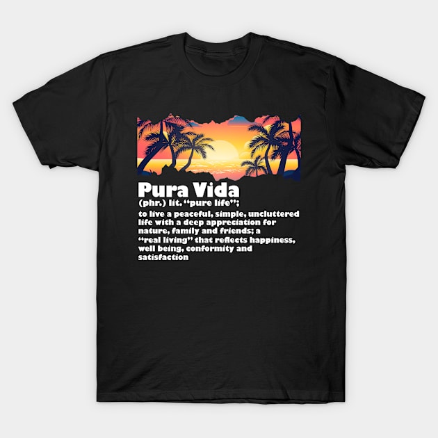 Pura Vida Definition Life Wisdom Central America T-Shirt by Print-Dinner